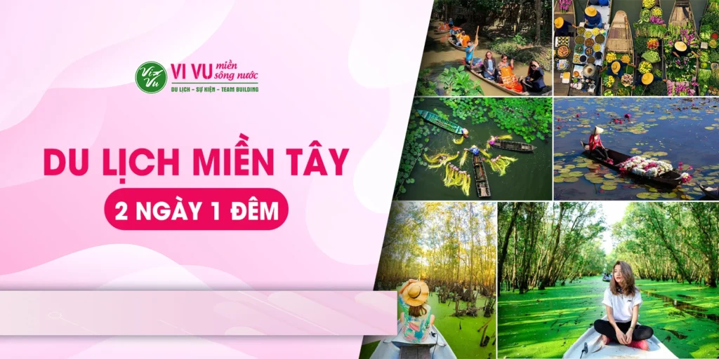 du lịch miền tây 2 ngày 1 đêm